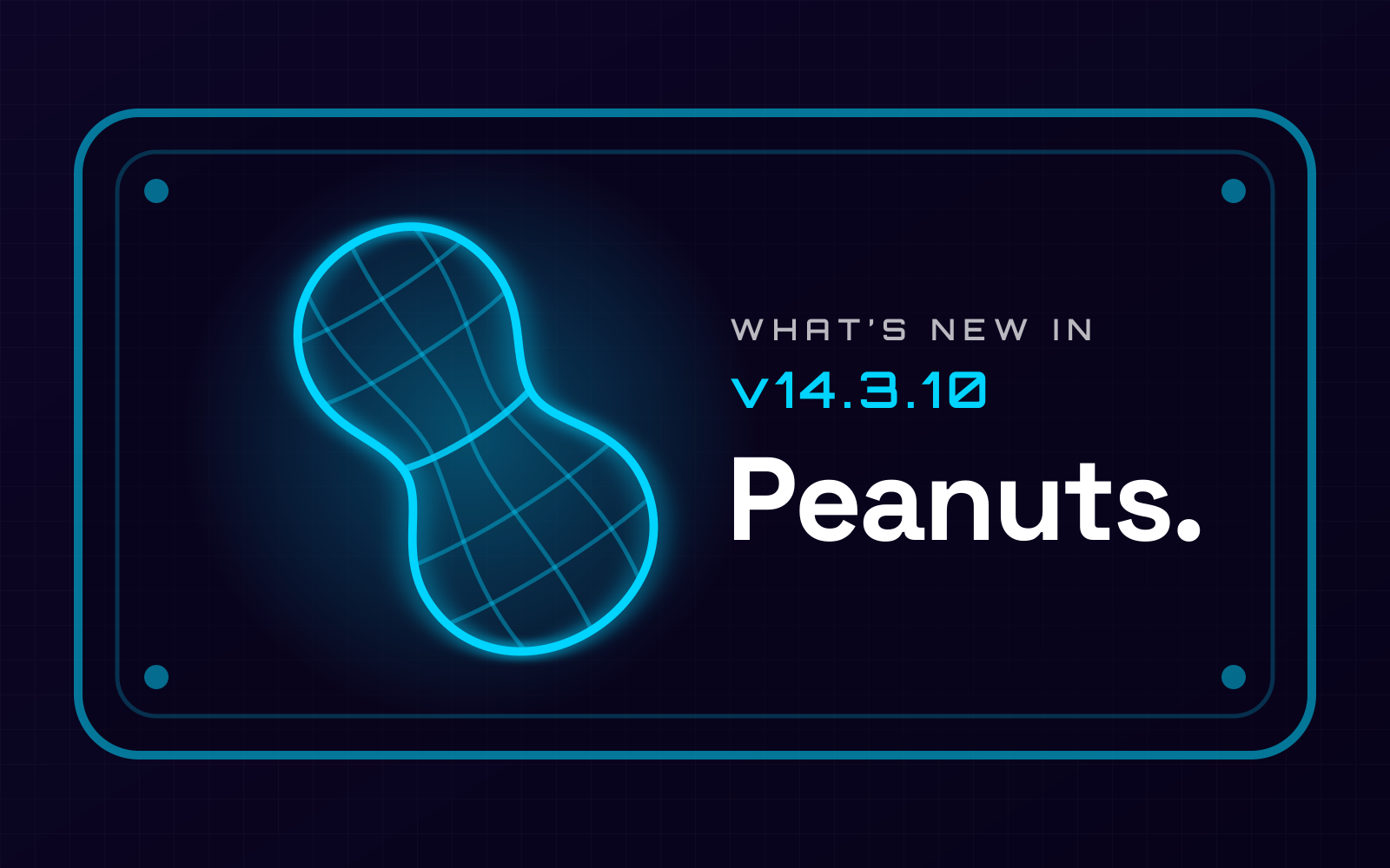 Cyan line drawing of a peanut in its shell on a dark tech-style plate, with the words What&rsquo;s new in v14.3.10: Peanuts.